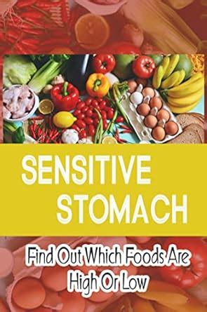 Sensitive Stomach: Find Out Which Foods Are High Or Low eBook ...