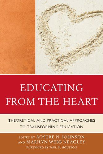 Educating from the Heart: Theoretical and Practical Approaches to ...