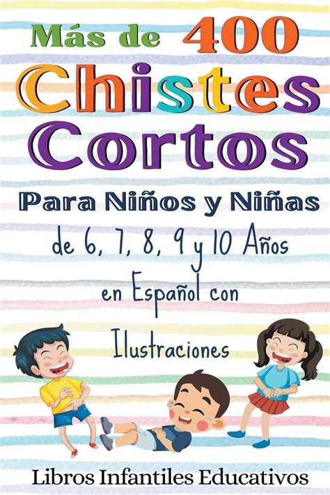 Buy Más de 400 Chistes Cortos Para Niños y Niñas de 6, 7, 8, 9 y 10 ...