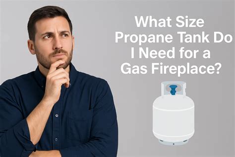 What Size Propane Tank Do I Need For A Fireplace | Gas Furnace
