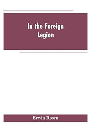 In the Foreign Legion eBook : Erwin Rosen: Amazon.in: Kindle Store