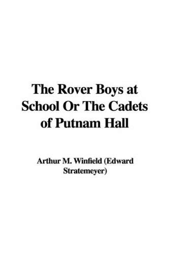 The Rover Boys at School or the Cadets of Putnam Hall : Winfield ...