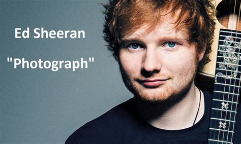Ed Sheeran - "Photograph" Lyrics - My Lyrik Line