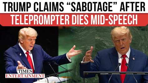Trump Alleges UN Sabotage After Teleprompter & Escalator Fail During ...