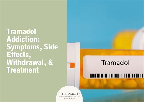 Tramadol addiction: symptoms, side effects, withdrawal, and treatment - The Diamond Rehab Thailand