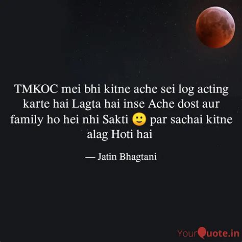 TMKOC mei bhi kitne ache ... | Quotes & Writings by Jatin Bhagtani ...