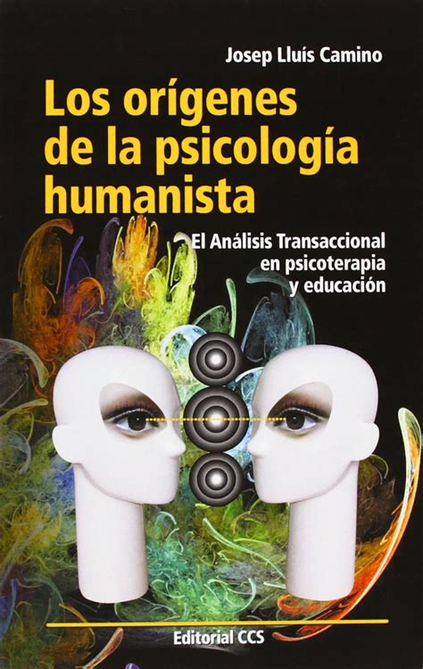 Buy Los orígenes de la psicología humanista: El Análisis Transaccional ...