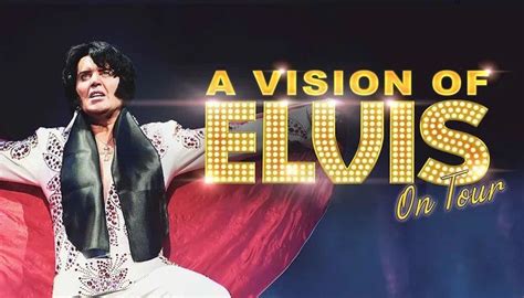 A VISION OF ELVIS THE AWARD-WINNING ELVIS PRESLEY SPECTACULAR, Theatr Y ...