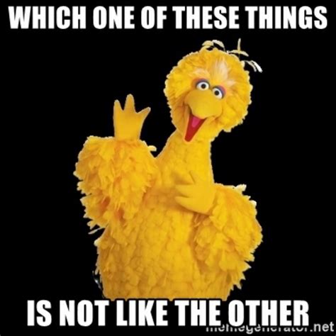 One Of These Are Not Like The Other