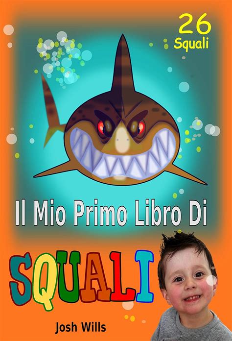 IL MIO PRIMO LIBRO DI SQUALI: libro sugli squali per bambini (Italian ...