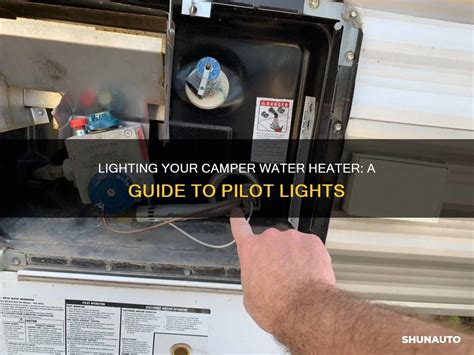 Lighting Your Camper Water Heater: A Guide To Pilot Lights | ShunAuto