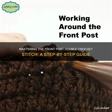 Mastering The Front Post Double Crochet Stitch: A Step-By-Step Guide ...