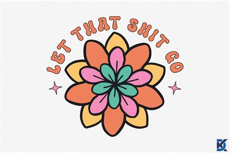 Retro Let that shit go Svg | Graphics ~ Creative Market