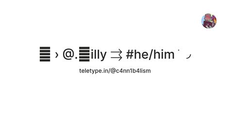𓌔 › @.𝐍illy ⇉ #he/him ֺ — Teletype