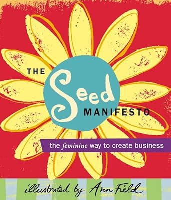 The SEED Manifesto: The Feminine way to create business : Franks, Lynne ...