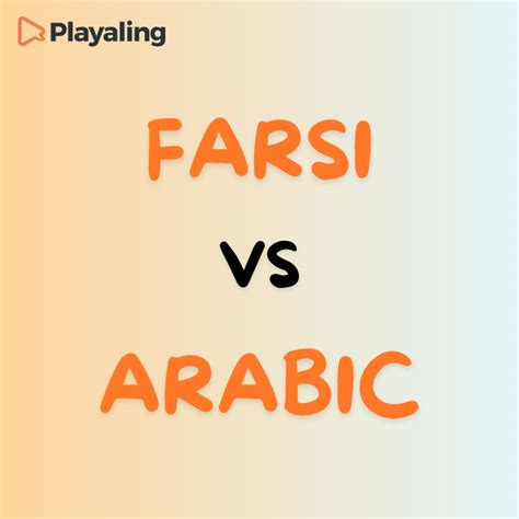 Arabic vs Farsi: Are They Similar? - Playaling