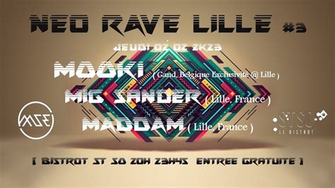 NEO RAVE LILLE •• by Mig Sander, Bistrot de ST SO, Lille, 2 February ...