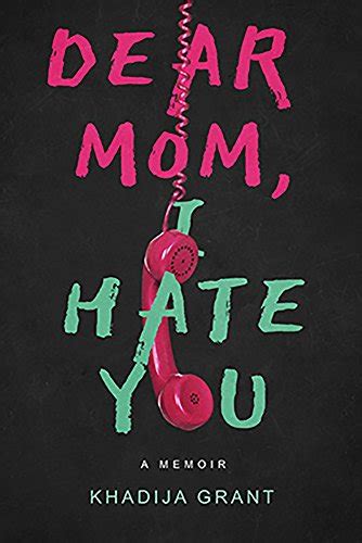 Dear Mom, I HATE YOU: A Memoir for Teens, Middle School Students and ...