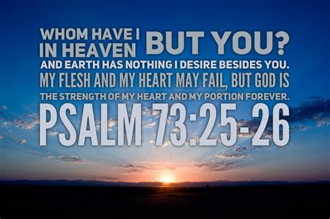 Psalm 73:25-26 | Psalms, Life, Earth