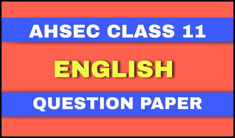AHSEC Class 11 English Question paper'2017 | HS 1st Year English ...