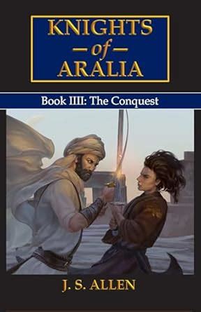 The Conquest (Knights of Aralia Book 4) eBook : Allen, J. S.: Amazon.in ...