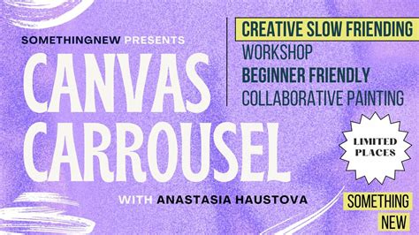 CANVAS CARROUSEL (Creative slow friending-collaborative painting ...