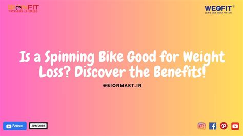 Is a Spinning Bike Good for Weight Loss? Discover the Benefits! - Bionmart