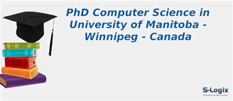 University of Manitoba | PhD Computer Science | S-Logix