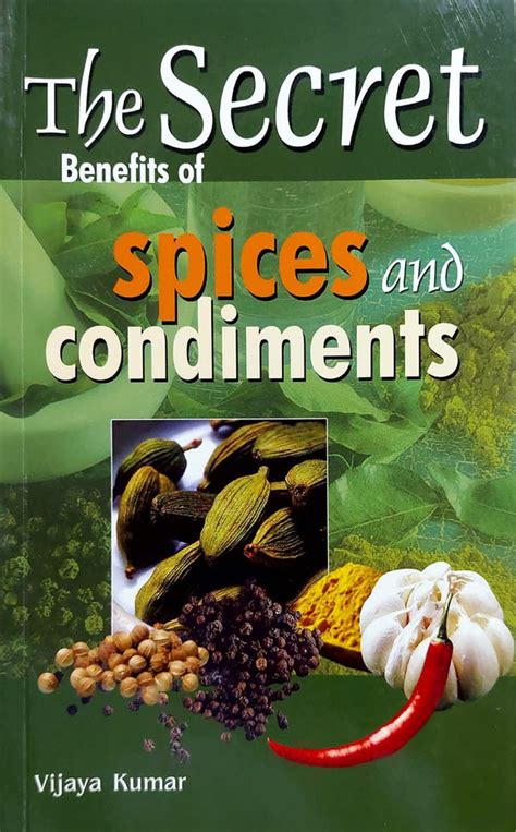 The Secrets Benefits Of Spices And Condiments [English] by Vijaya Kumar ...