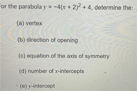 Solved or the parabola y=-4(x+2)2+4, ﻿determine the:(a) | Chegg.com