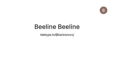 Beeline Beeline — Teletype