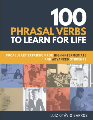 Buy 100 Phrasal Verbs to Learn for Life: Vocabulary Expansion for High ...