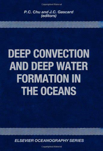 Buy Deep Convection and Deep Water Formation in the Oceans (Volume 57 ...