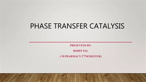 Phase transfer catalysis | PPTX