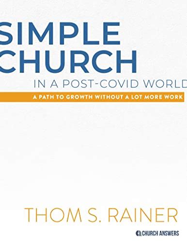 Simple Church in a Post-COVID World: A Path to Growth without a Lot ...