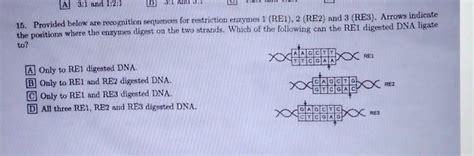 15. Provided below are recognition sequences for restriction enzymes 1 ...