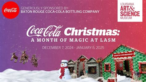 Coca-Cola Christmas: A Month of Magic at LASM, 100 River Road South ...