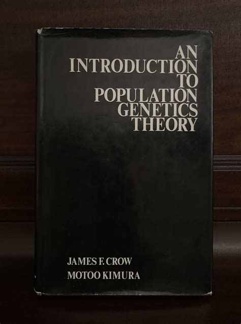 An Introduction to Population Genetics Theory by Crow, James F ...