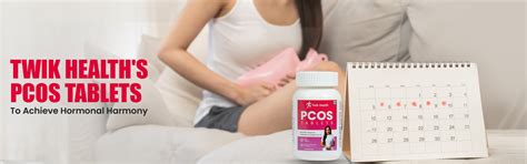 Twik Health's PCOS Tablets: Your Ally To Achieve Hormonal Harmony