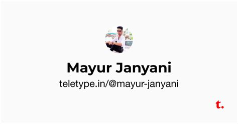 Mayur Janyani — Teletype