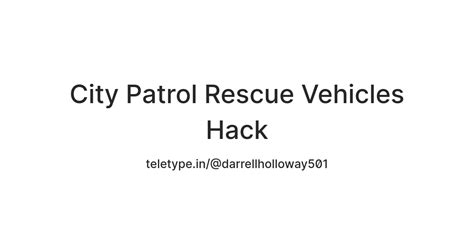 City Patrol Rescue Vehicles Hack — Teletype