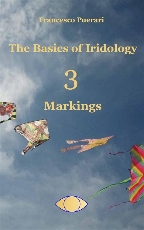 The Basics of Iridology 3 - Markings (The Basics of iridology-3 ...