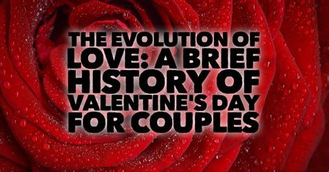 The Evolution of Love: A Brief History of Valentine’s Day for Couples