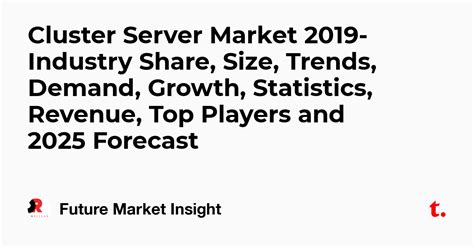Cluster Server Market 2019-Industry Share, Size, Trends, Demand, Growth ...