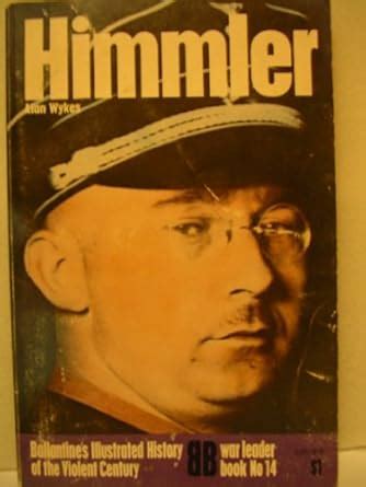 Himmler (Ballantine's Illustrated History of the Violent Century. War ...