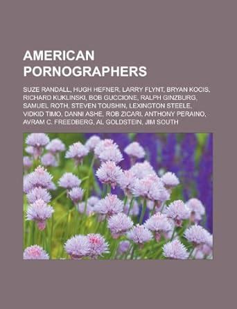 American Pornographers: Suze Randall, Hugh Hefner, Larry Flynt, Bryan ...