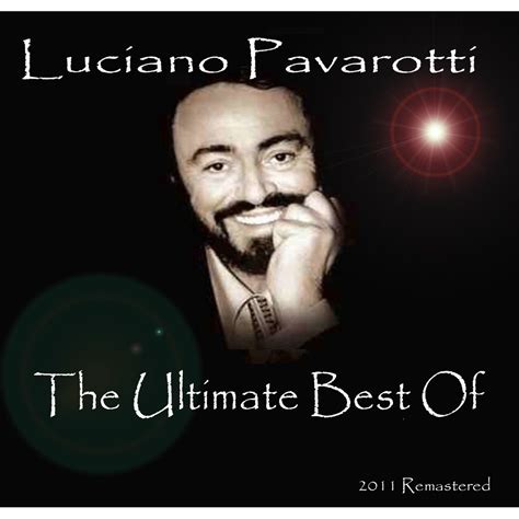 The Ultimate Best Of [Remastered] - Luciano Pavarotti mp3 buy, full ...