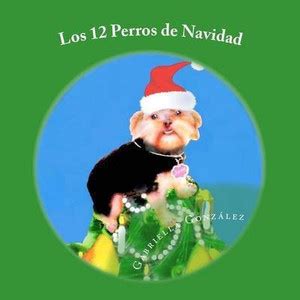 Los 12 Perros de Navidad: Buy Los 12 Perros de Navidad by Galindo ...