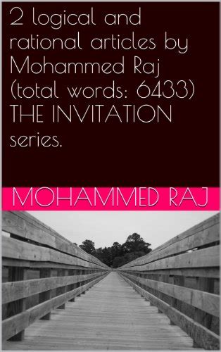 2 logical and rational articles by Mohammed Raj (total words: 6433) THE ...