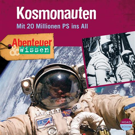 Kosmonauten - Mit 20 Millionen PS ins All : Abenteuer & Wissen (Audio ...